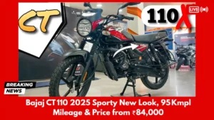Bajaj CT 110 2025 Sporty New Look, 95 Kmpl Mileage & Price from ₹84,000